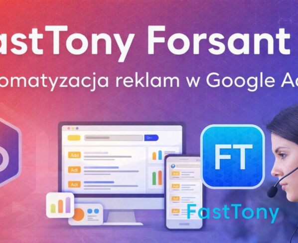 Okładka artykułu o FastTony Forsant – automatyzacja reklam w Google Ads