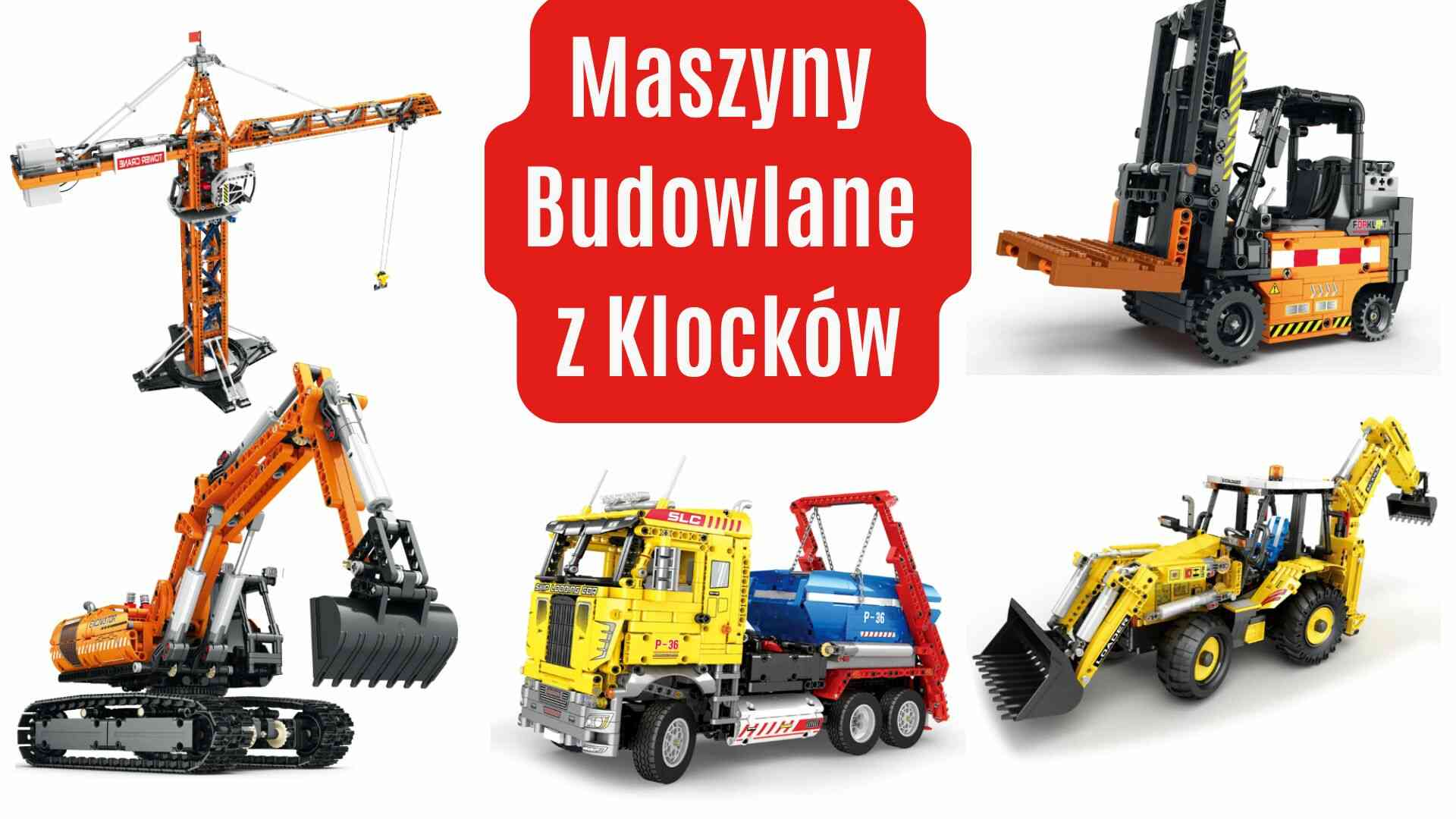 Maszyny budowlane z klocków – poradnik wyboru