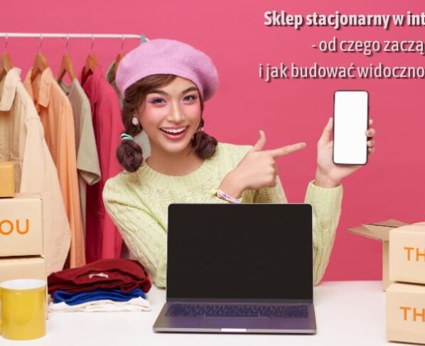 Sklep stacjonarny w internecie - od czego zacząć i jak budować widoczność online, sprzedawczyni z telefonem i laptopem